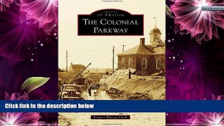 Buy NOW  The Colonial Parkway (Images of America)  Premium Ebooks Best Seller in USA