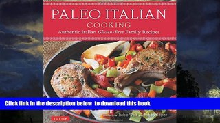 Read books  Paleo Italian Cooking: Authentic Italian Gluten-Free Family Recipes full online