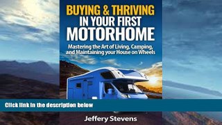 Big Sales  Buying   Thriving In Your First Motorhome: Mastering the Art of Living, Camping, and