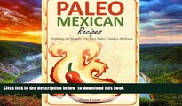 liberty book  Paleo Mexican Recipes: Preparing the Simple Tex-Mex Paleo Cuisines At Home online to