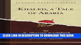 [PDF] Khaled, a Tale of Arabia (Classic Reprint) Popular Online