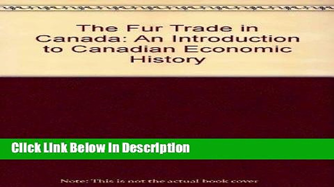 [PDF] The Fur Trade in Canada: An Introduction to Canadian Economic History [Download] Online