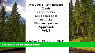 eBook Here No Child Left Behind Goals (and more) are Obtainable with the Neurocognitive Approach,