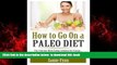 Best book  How to Go On a Paleo Diet: The Nutrient-Rich Eating Solution for Energy, Clarity, Clear