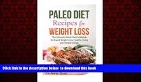Best books  Paleo Diet Recipes for Weight Loss: The Ultimate Paleo Diet Cookbook for Rapid Weight
