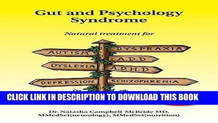 [PDF] Gut and Psychology Syndrome: Natural Treatment for Autism, Dyspraxia, A.D.D., Dyslexia,