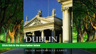 READ NOW  Dublin: The Fair City  Premium Ebooks Online Ebooks