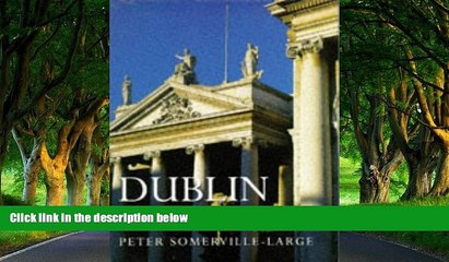 READ NOW  Dublin: The Fair City  Premium Ebooks Online Ebooks