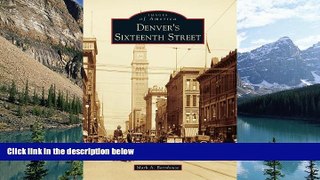 Big Sales  Denver s Sixteenth Street (Images of America)  Premium Ebooks Best Seller in USA