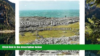 READ NOW  Snapshots of Ireland: Vol. 3: Travels in Clare and Limerick (Volume 3)  Premium Ebooks