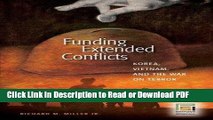 Download Funding Extended Conflicts: Korea, Vietnam, and the War on Terror (Praeger Security