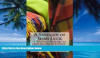 Books to Read  A Smidgen of Irish Luck: A Woman s Musings on her Travels to Ireland by Kay Thomas