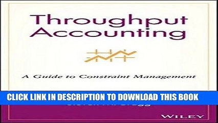 [PDF] Throughput Accounting: A Guide to Constraint Management Full Online