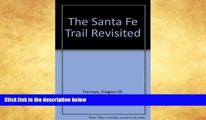 Big Sales  The Santa Fe Trail Revisited  Premium Ebooks Best Seller in USA