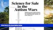 eBook Here Science for Sale in the Autism Wars: Medically necessary autism treatment, the court