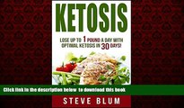 Read books  Ketosis Diet: 30 Day Plan for Optimal, Super-Effective Fat Loss with Ketogenic Diet