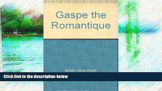 Big Sales  Gaspe the Romantique  Premium Ebooks Best Seller in USA