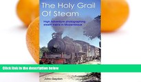 Big Sales  The Holy Grail Of Steam: High Adventure Photographing Steam Trains In Mozambique In The