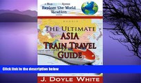 Deals in Books  The Ultimate Asia Train Travel Guide (a BlueMarbleXpress Explore the Word Vacation