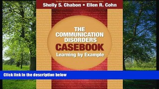For you The Communication Disorders Casebook: Learning by Example (Allyn   Bacon Communication