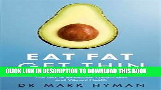 [PDF] Eat Fat Get Thin: The Surprising Truth About the Fat We Eat - The Key to Sustained Weight