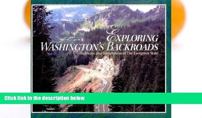 Deals in Books  Exploring Washington s Backroads: Highways and Hometowns of the Evergreen State