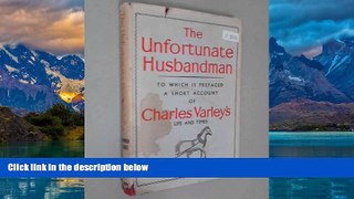 Big Deals  The unfortunate husbandman: an account of the life and travels of a real farmer in