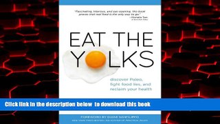 Best books  Eat the Yolks: Discover Paleo, fight food lies, and reclaim your health full online
