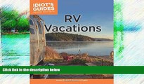 Big Sales  Idiot s Guides: RV Vacations  Premium Ebooks Online Ebooks