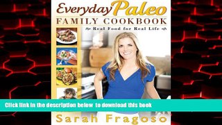 Best book  Everyday Paleo Family Cookbook: Real Food for Real Life online