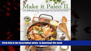 Read books  Make it Paleo II: Over 175 New Grain-Free Recipes for the Primal Palate online to