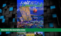 Big Deals  SALT AND EMERALD - A Hesitant Solo Voyage Round Ireland and the Irish  Best Seller