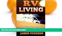 Big Sales  RV Living: A Beginners Guide to RV Living Full Time  READ PDF Best Seller in USA