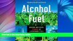 Big Sales  Alcohol Fuel: A Guide to Making and Using Ethanol as a Renewable Fuel (Books for Wiser