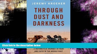 Deals in Books  Through Dust and Darkness: A Motorcycle Journey of Fear and Faith in the Middle