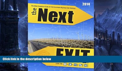 Big Sales  The Next Exit 2014 The Most Complete Interstate Hwy Guide Ever Printed (Next Exit: The