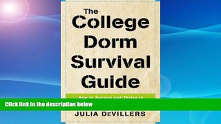 FREE PDF  The College Dorm Survival Guide: How to Survive and Thrive in Your New Home Away from