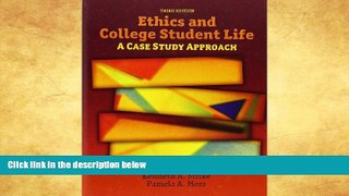 FREE DOWNLOAD  Ethics and College Student Life: A Case Study Approach (3rd Edition)  DOWNLOAD