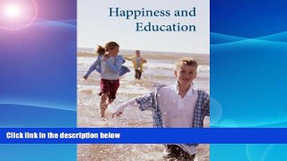 READ book  Happiness and Education  FREE BOOOK ONLINE