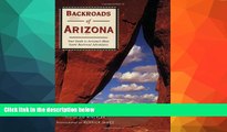 Buy NOW  Backroads of Arizona: Your Guide to Arizona s Most Scenic Backroad Adventures  Premium