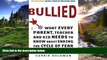 Choose Book Bullied: What Every Parent, Teacher, and Kid Needs to Know About Ending the Cycle of