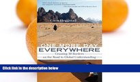 Big Sales  One More Day Everywhere: Crossing 50 Borders on the Road to Global Understanding  READ