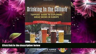 Buy NOW  Drinking In the Culture: Tuppers  Guide to Exploring Great Beers in Europe  READ PDF Best