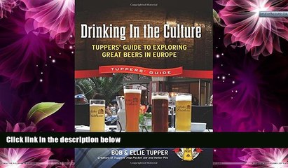 Buy NOW  Drinking In the Culture: Tuppers  Guide to Exploring Great Beers in Europe  READ PDF Best