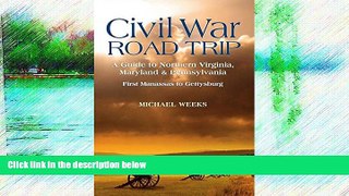 Big Sales  Civil War Road Trip, Volume I: A Guide to Northern Virginia, Maryland   Pennsylvania,