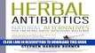 [PDF] Mobi Herbal Antibiotics, 2nd Edition: Natural Alternatives for Treating Drug-resistant