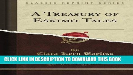 [PDF] A Treasury of Eskimo Tales (Classic Reprint) Full Online