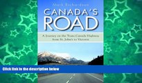Big Sales  Canada s Road: A Journey on the Trans-Canada Highway from St. John s to Victoria  READ