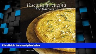 Big Deals  Toscana in Cucina: The Flavours of Tuscany  Best Seller Books Most Wanted