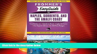 Big Deals  Frommer s EasyGuide to Naples, Sorrento and the Amalfi Coast (Frommer s Easyguide to
